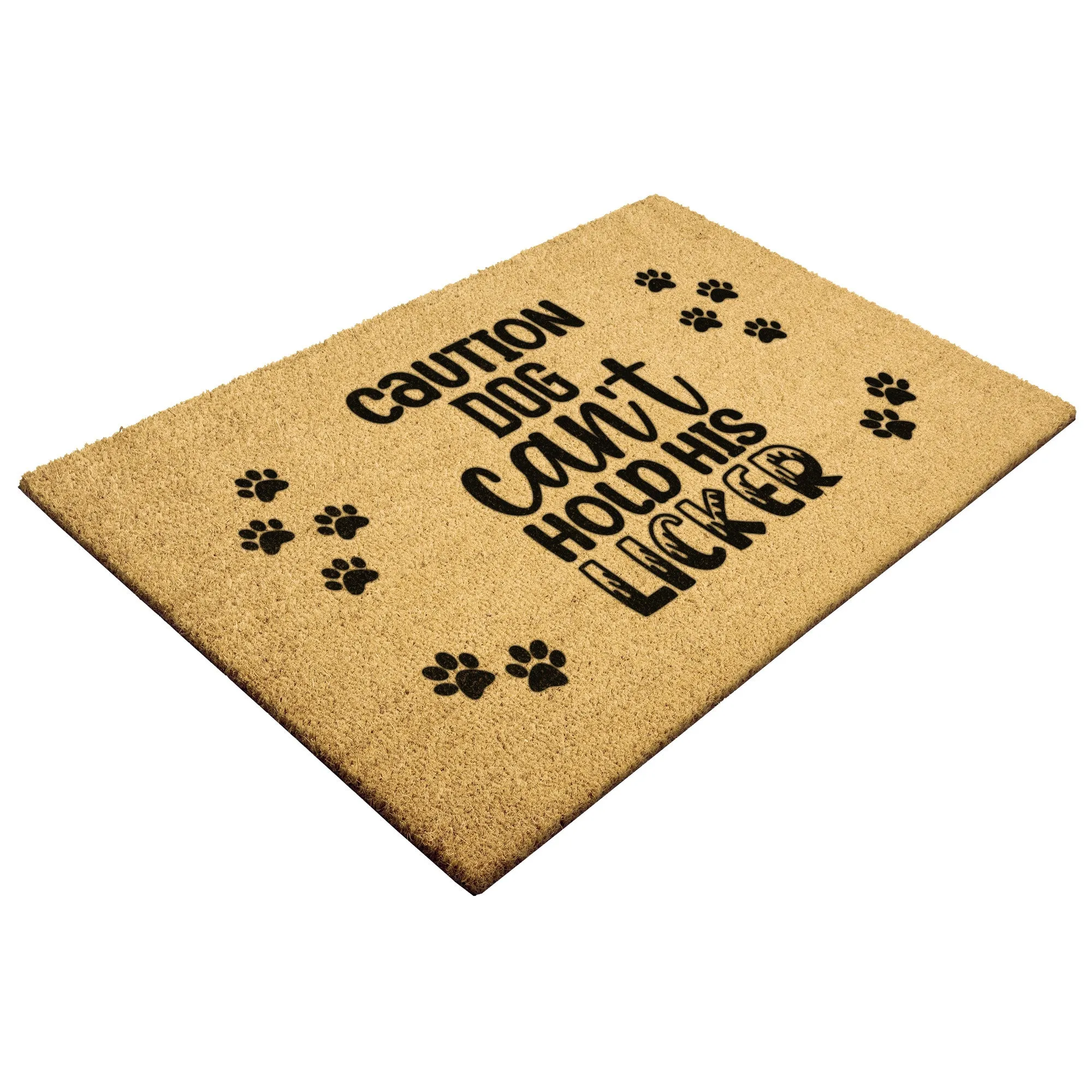 Caution Dog Can't hold his Licket Door Mat