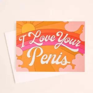 I Love Your Penis Card