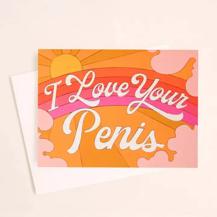 I Love Your Penis Card